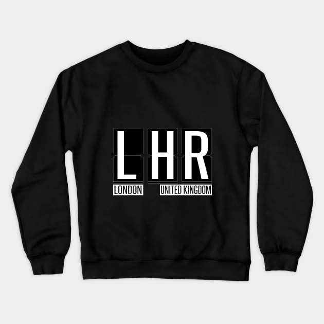 LHR - London Heathrow UK Airport Code Souvenir or Gift Shirt Crewneck Sweatshirt by HopeandHobby